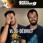 VLOG - Fast & Furious 9 (Spoilers à partir de 8:27) - CD-ROY