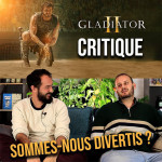 VLOG - GLADIATOR 2 : Fallait-il une suite ? - CRITIQUE